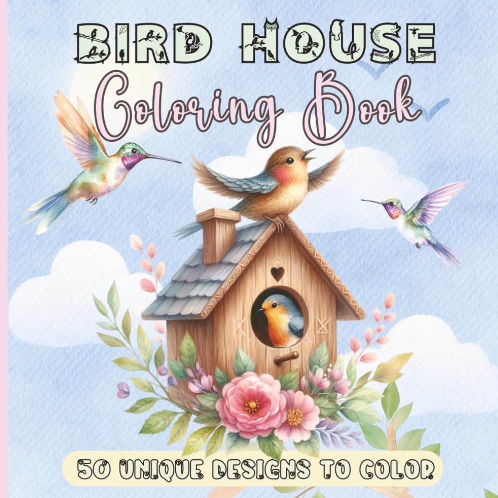 Bird House Coloring Book: 50 Unique Scenes of Birdhouses, Cute Animals & Fun Scenes To Color