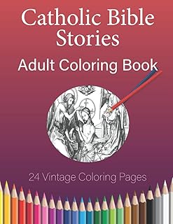 Catholic Bible Stories: Adult Coloring Book (Catholic Adult Coloring Books)