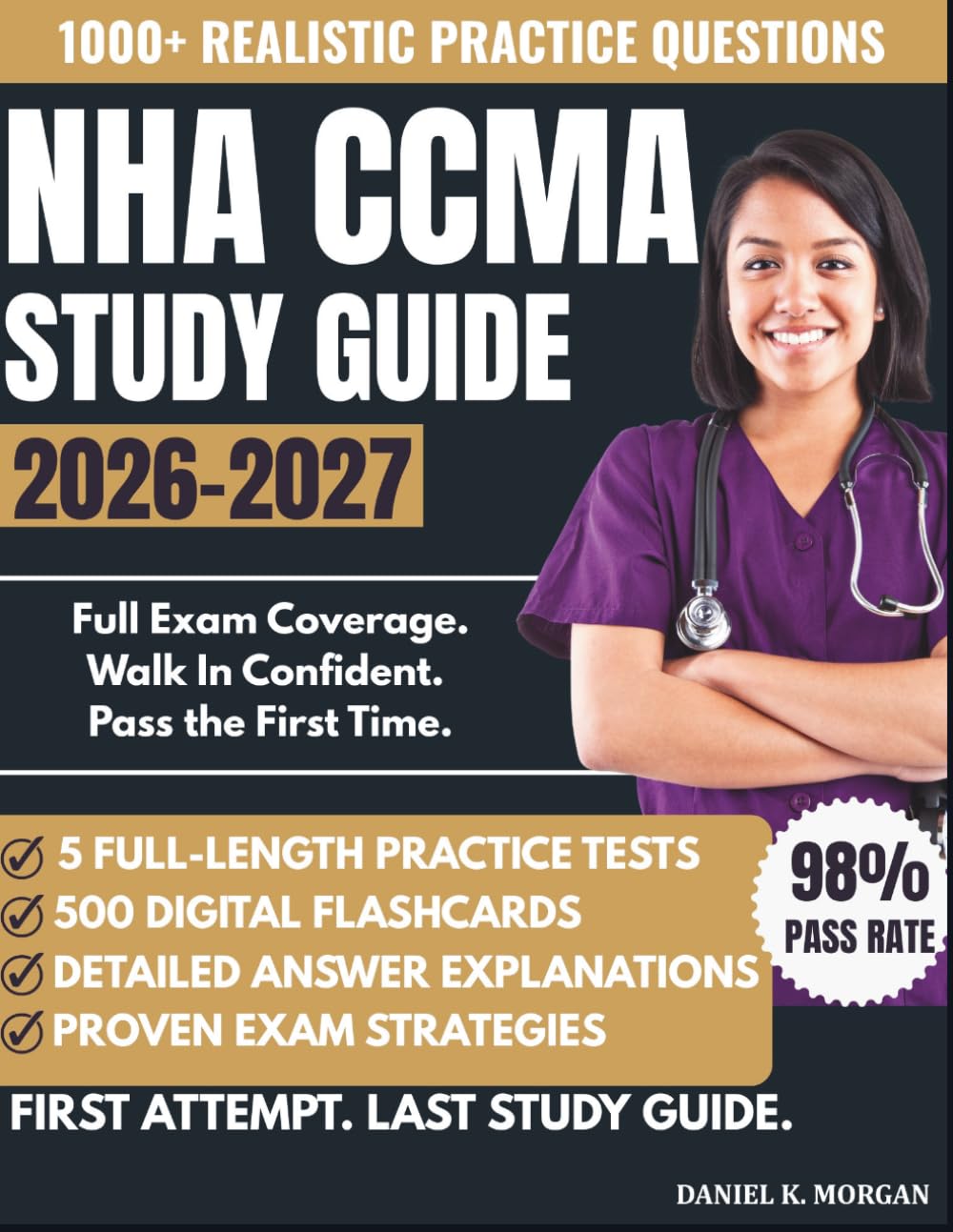 NHA CCMA STUDY GUIDE 2026-2027: Complete Certification Prep with 500 Flashcards, 5 Full-Length Exams, EKG Mastery, Phlebotomy, Medical Terminology, ... Strategies to Pass on Your First Attempt
