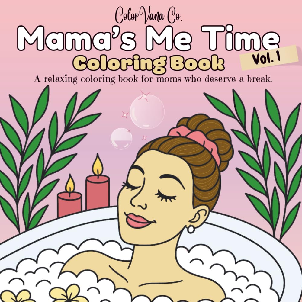 Mama's Me Time Coloring Book Vol. 1