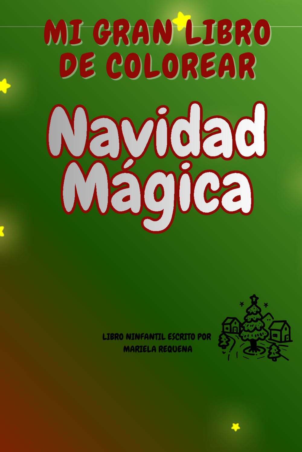 MI GRAN LIBRO DE COLOREAR: NAVIDAD MÁGICA: NAVIDAD MÁGICA