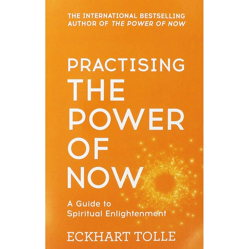 Eckhart Tolle Practising The Power Of Now