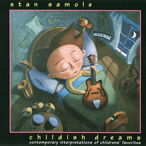 Amazon.com: Childish Dreams : Stan Samole: Digital Music