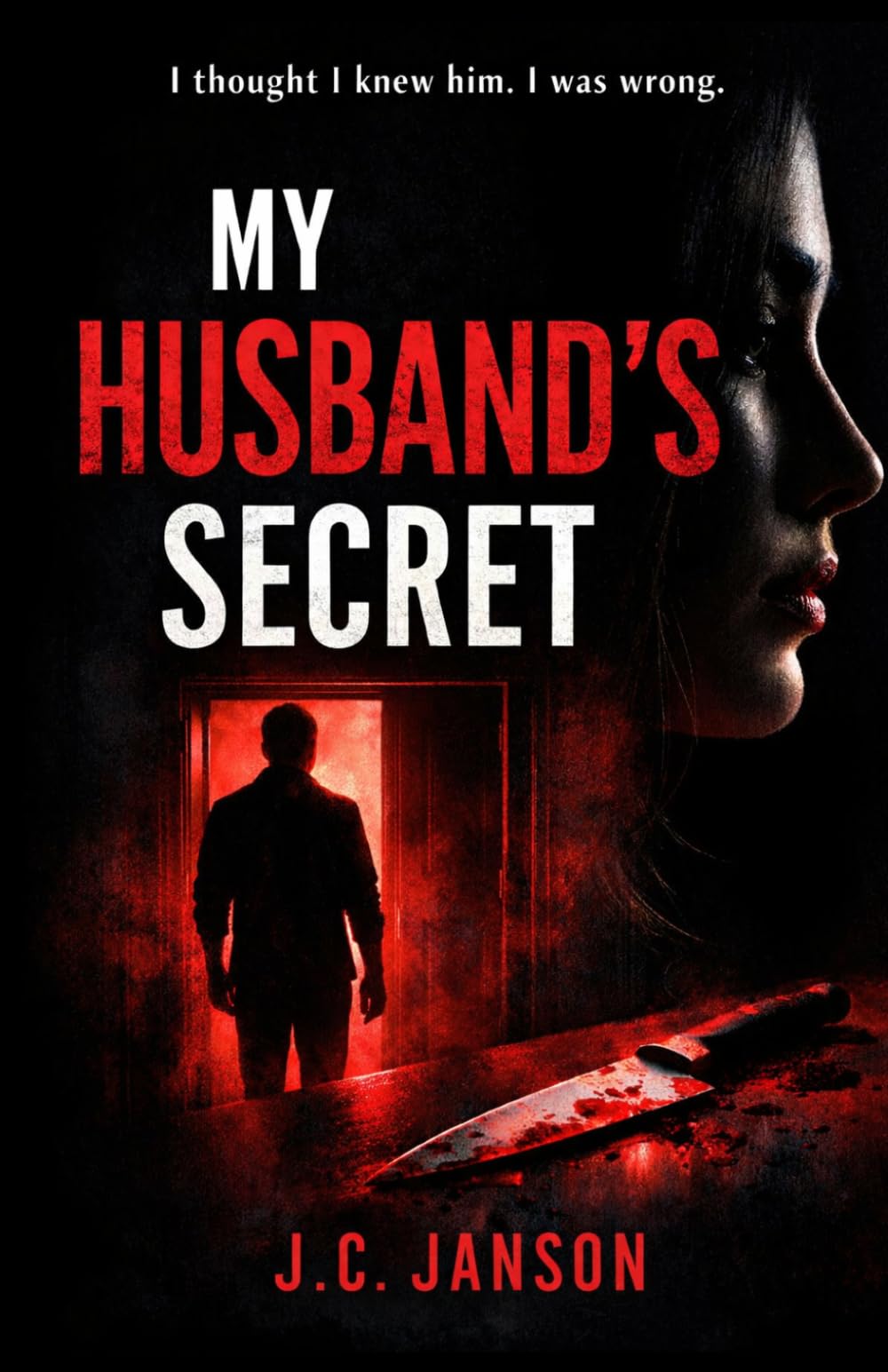 My Husband's Secret: I thought I knew him, I was wrong...