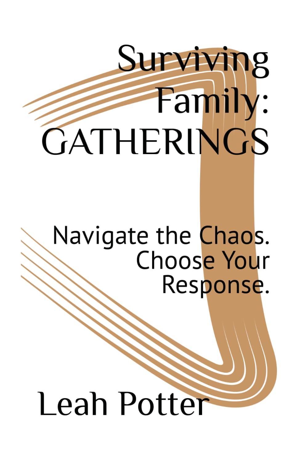 Surviving Family: GATHERINGS: Navigate the Chaos. Choose Your Response. (The Surviving Series)