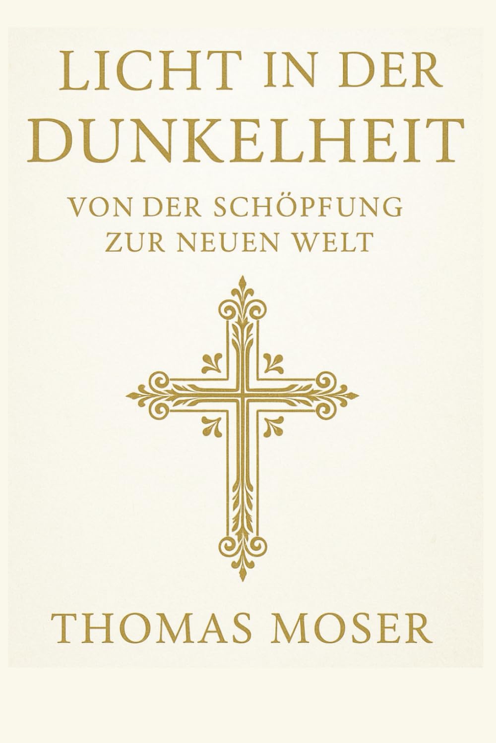 Licht in der Dunkelheit: Von der Schöpfung zur neuen Welt