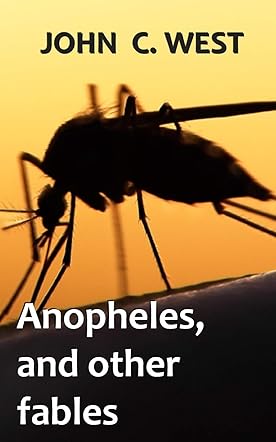 Anopheles, and Other Fables