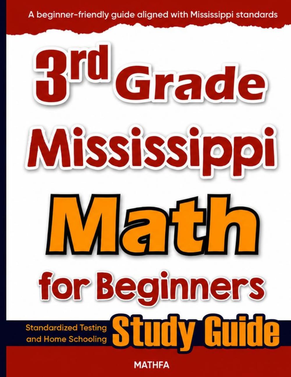 3rd Grade Mississippi Math for Beginners: Standardized Testing and Home Schooling Study Guide