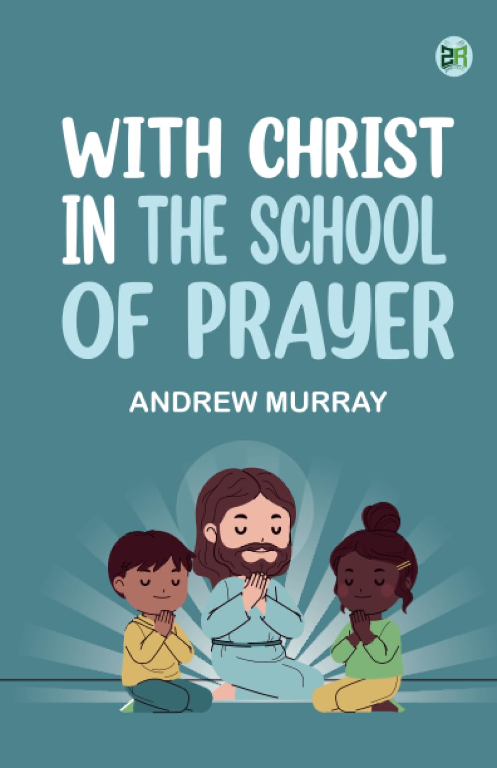 With Christ in the School of Prayer