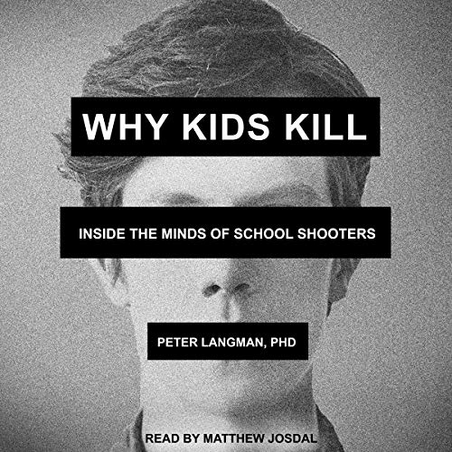 Why Kids Kill by Peter Langman PhD episode artwork