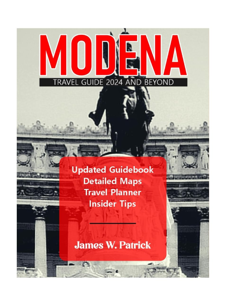 MODENA TRAVEL GUIDE 2024 AND BEYOND: A Journey Through Culture, Hidden Gems, Cuisine and Local Secrets in the Emilia-Romagna Region of Italy – Packed ... & Itinerary Planner (Cityscape Chronicles)