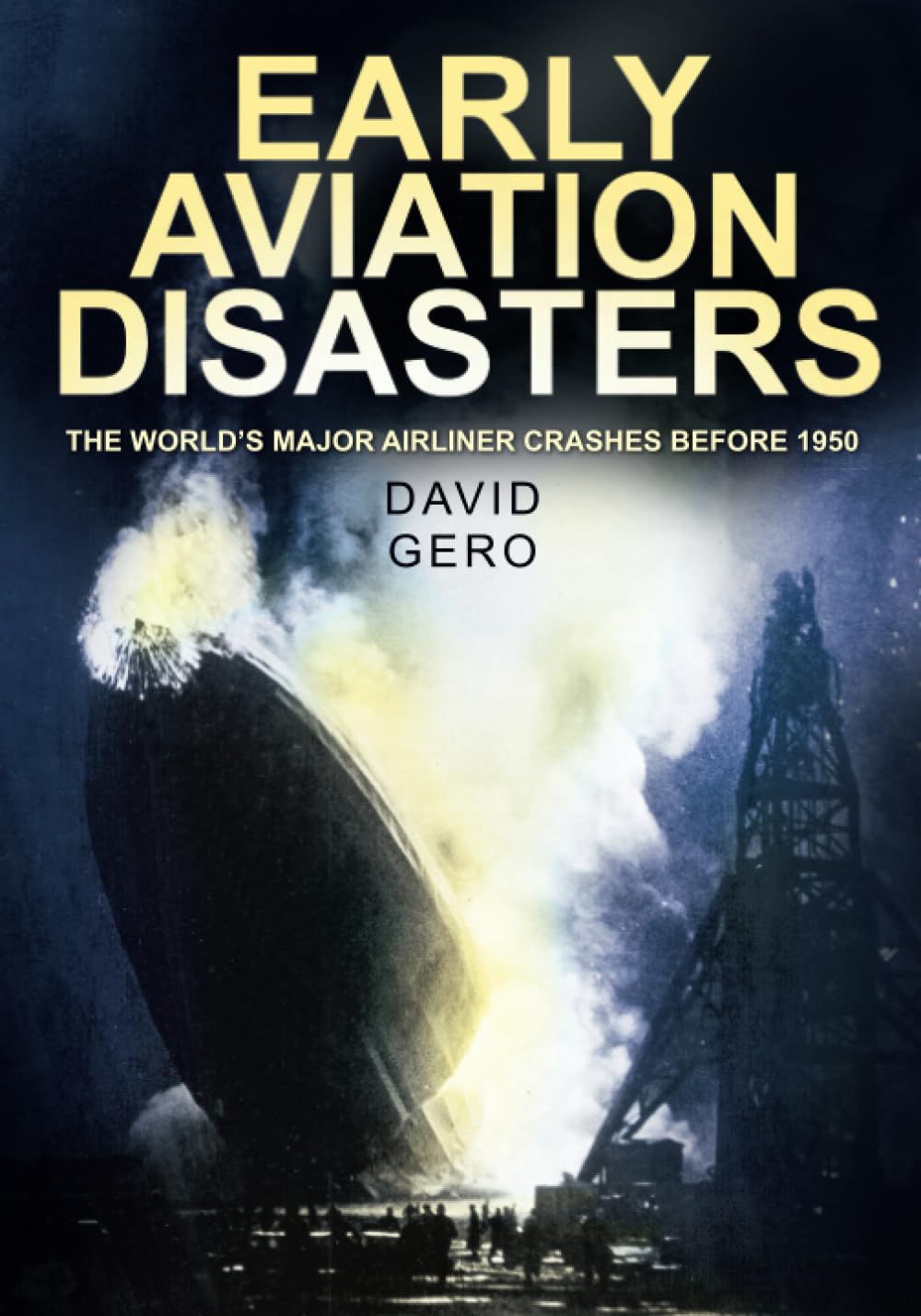 Early Aviation Disasters: The World's Major Airliner Crashes Before 1950