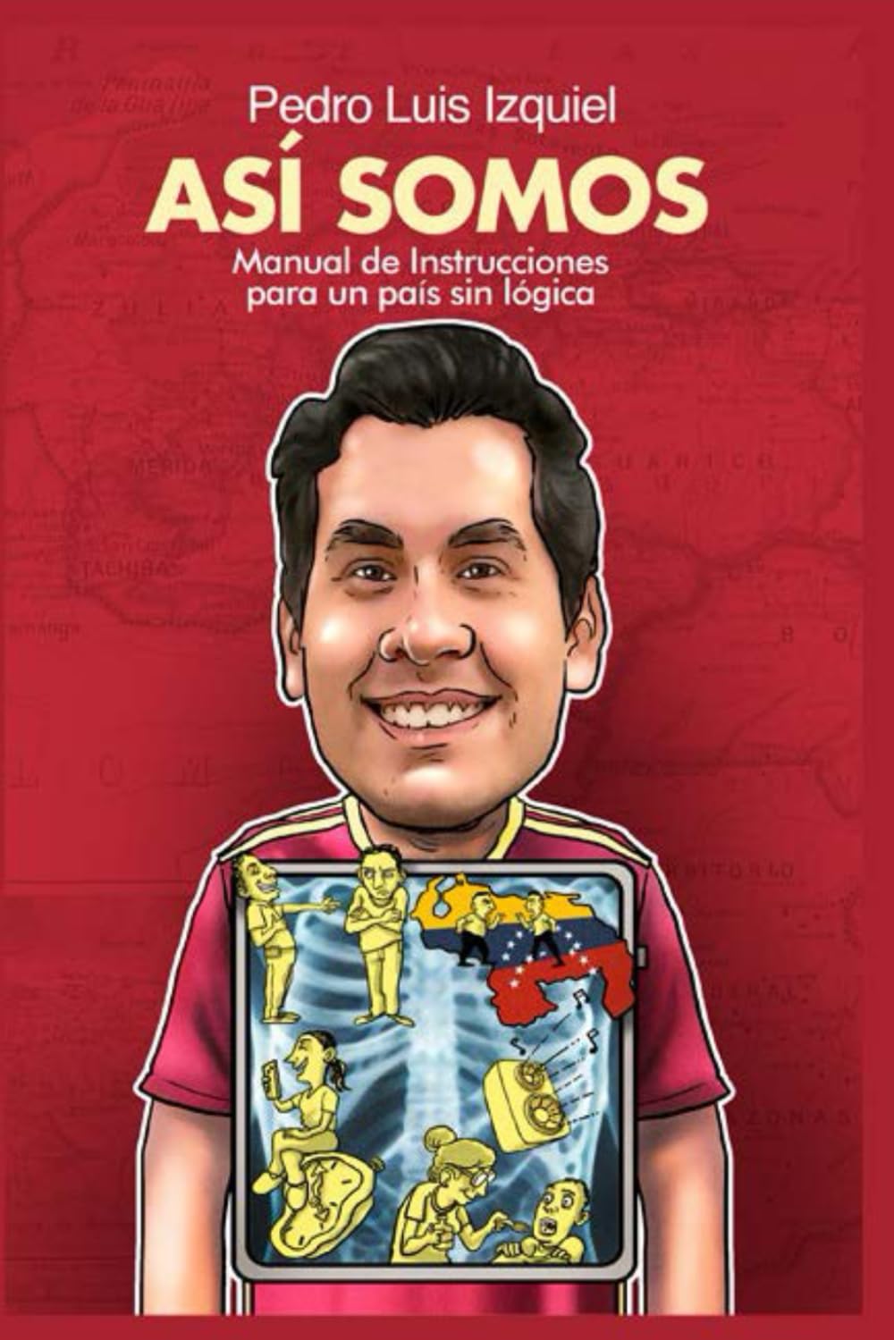 Así Somos: Manual de Instrucciones para un país sin lógica