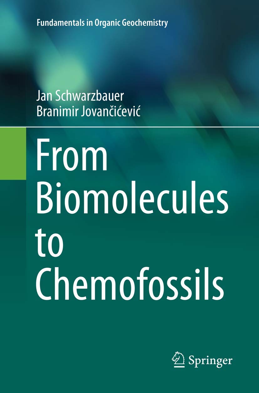 From Biomolecules to Chemofossils (Fundamentals in Organic Geochemistry)