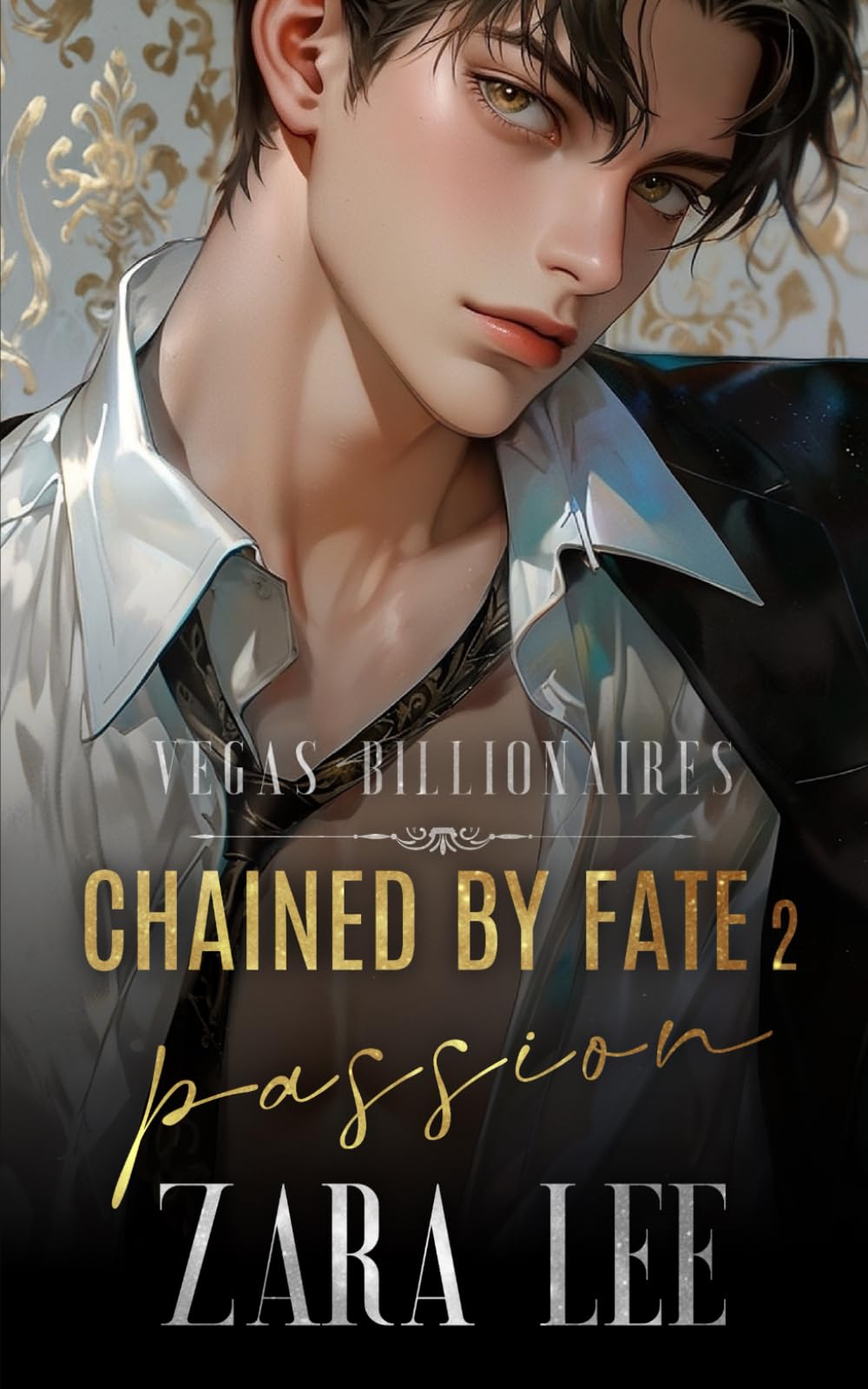 Chained by Fate 2 - Passion: Steamy Billionaire MM Romance (VEGAS BILLIONAIRES)