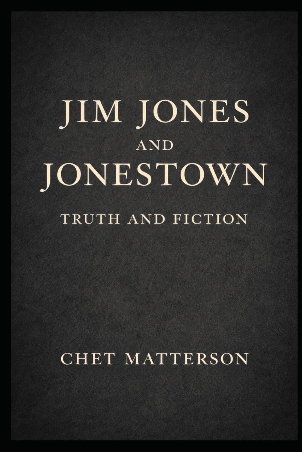 Jim Jones and Jonestown: Myth and Fiction (History's Famous Stories: Truth or Fiction)