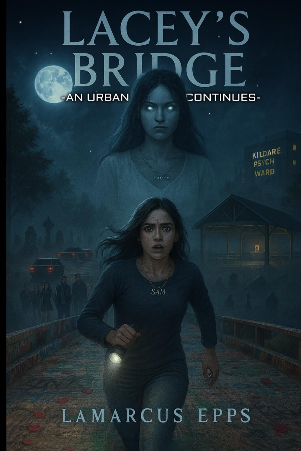 Laceys Bridge: -AN URBAN LEGEND CONTINUES-