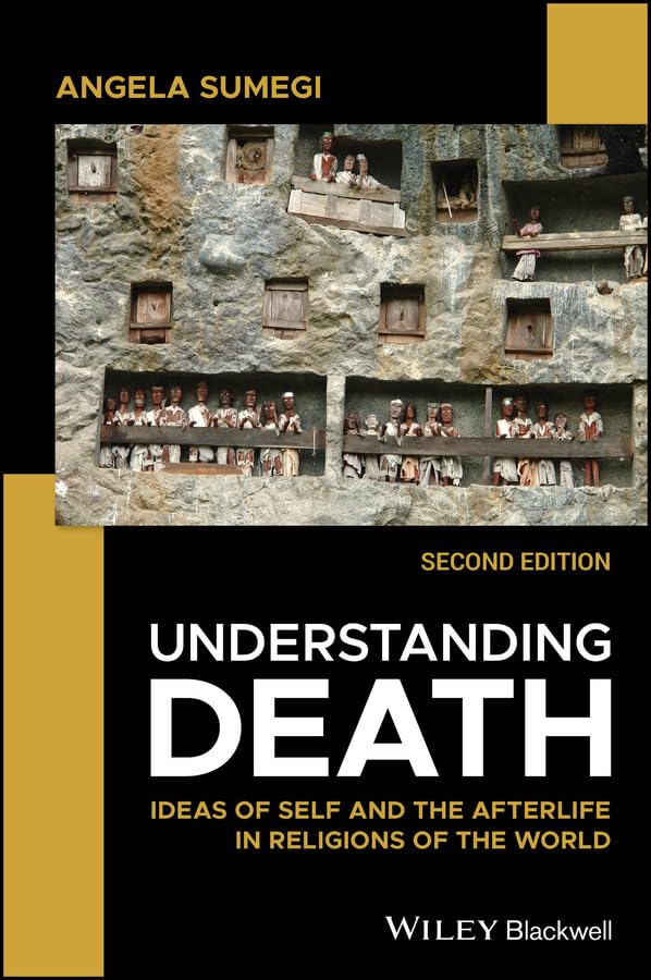Understanding Death: Ideas of Self and the Afterlife in Religions of the World      Kindle Edition