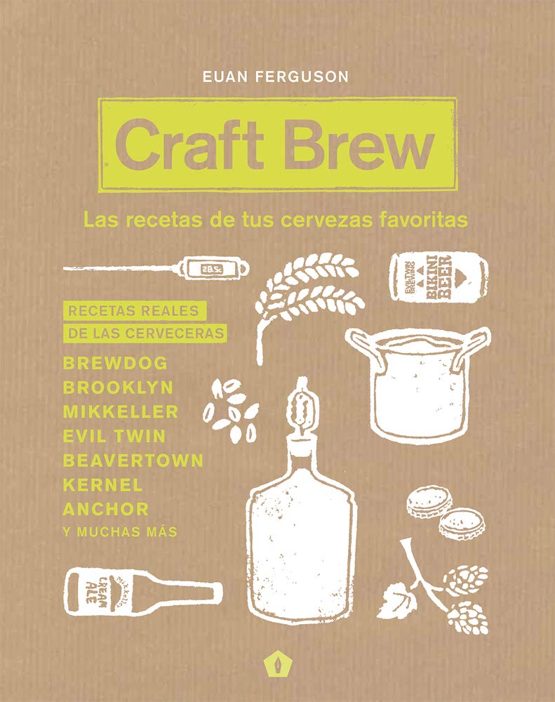 Craft Brew: Las recetas de tus cervezas favoritas (Spanish Edition)
