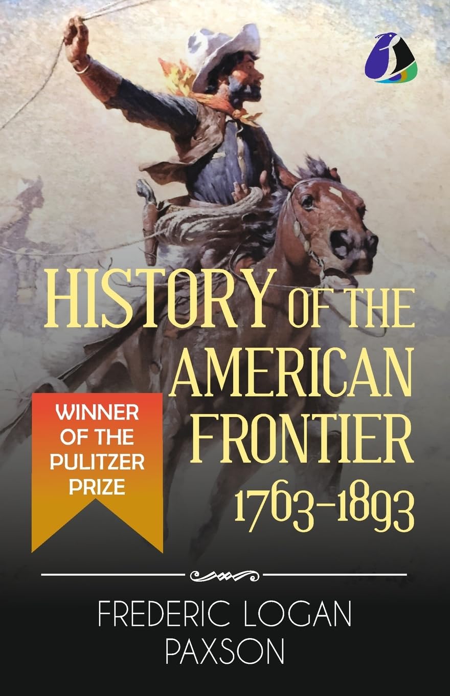 History of the American Frontier - 1763-1893