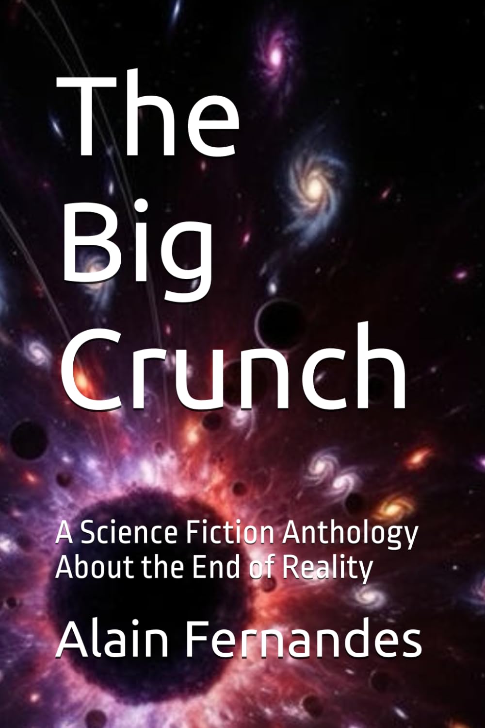 Big Crunch: A Science Fiction Anthology About the End of Reality… (But Not Taxes)