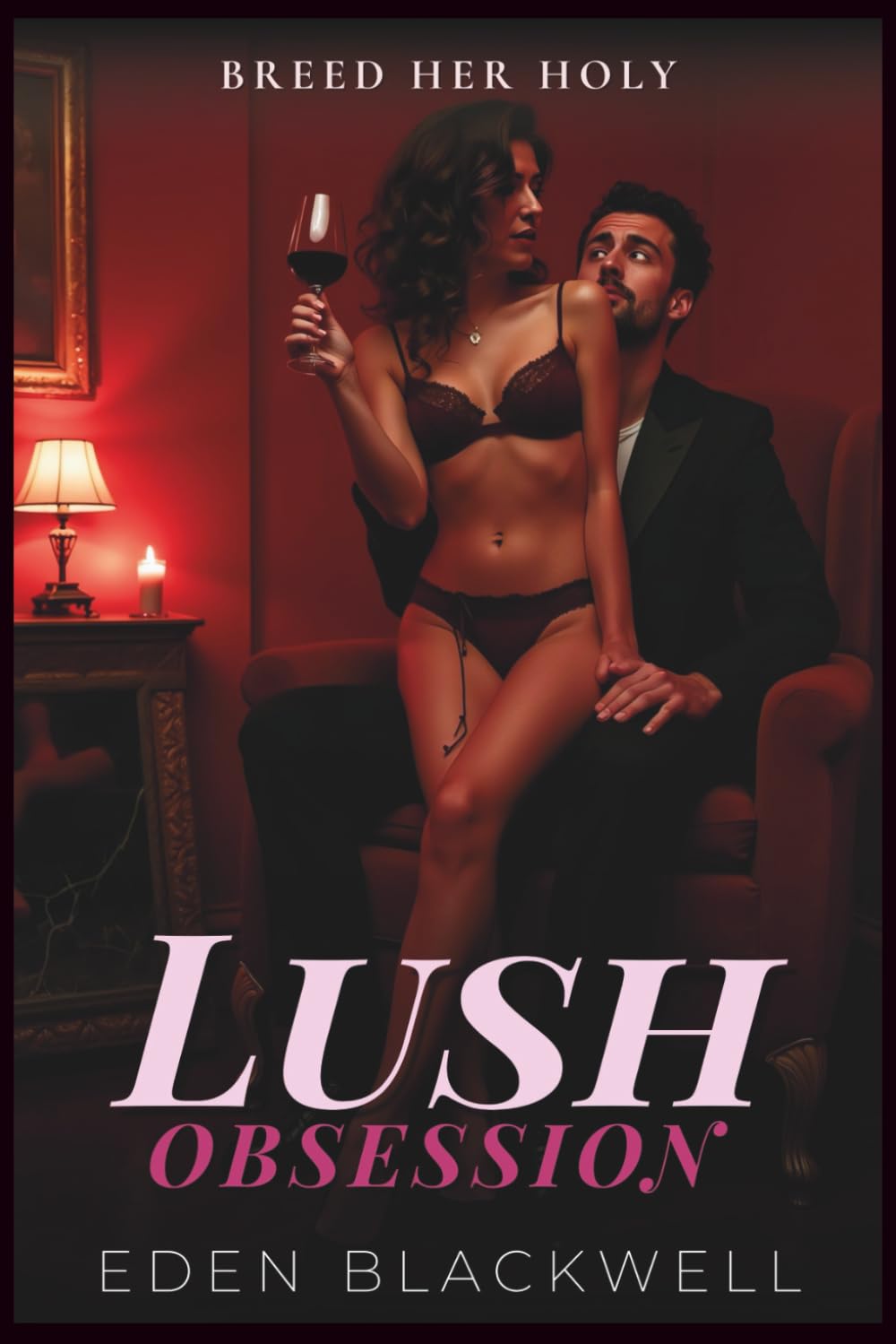Lush Obsession: An Age Gap Erotic Breeding Trope Romance (Breed Her Holy - Age Gap Romance Saga's)