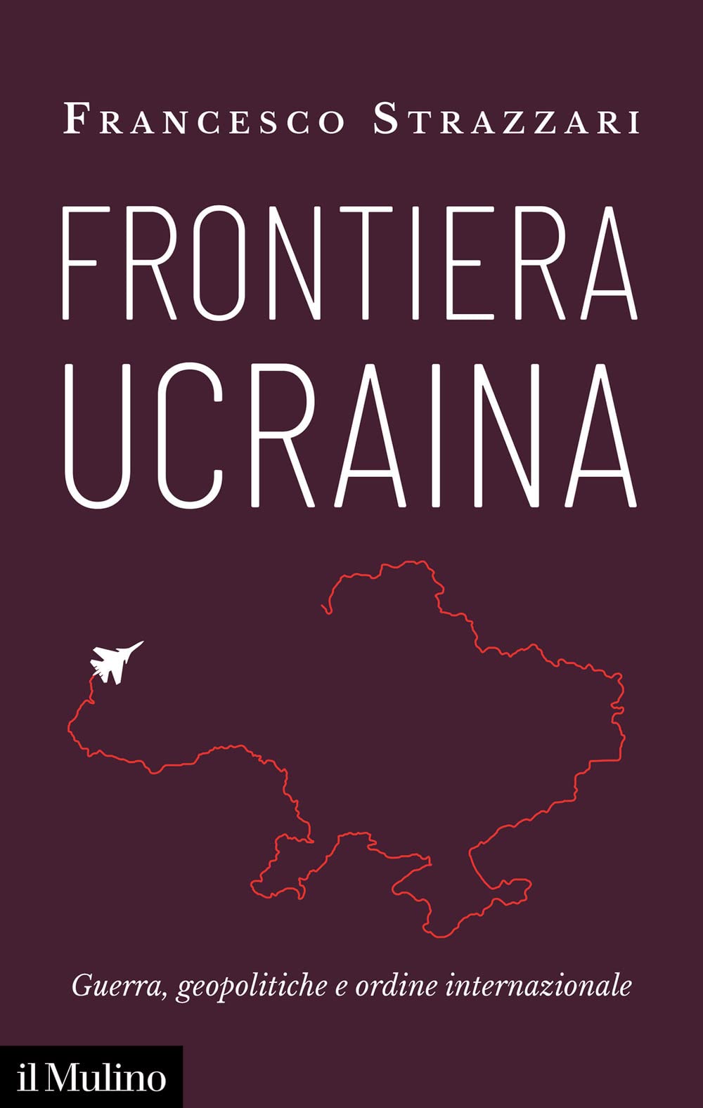 Frontiera Ucraina. Guerra, Geopolitiche E Ordine Internazionale - 4