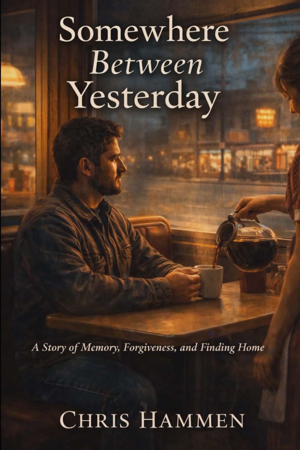 Somewhere Between Yesterday: A story of Memory, Forgiveness, and Finding Home