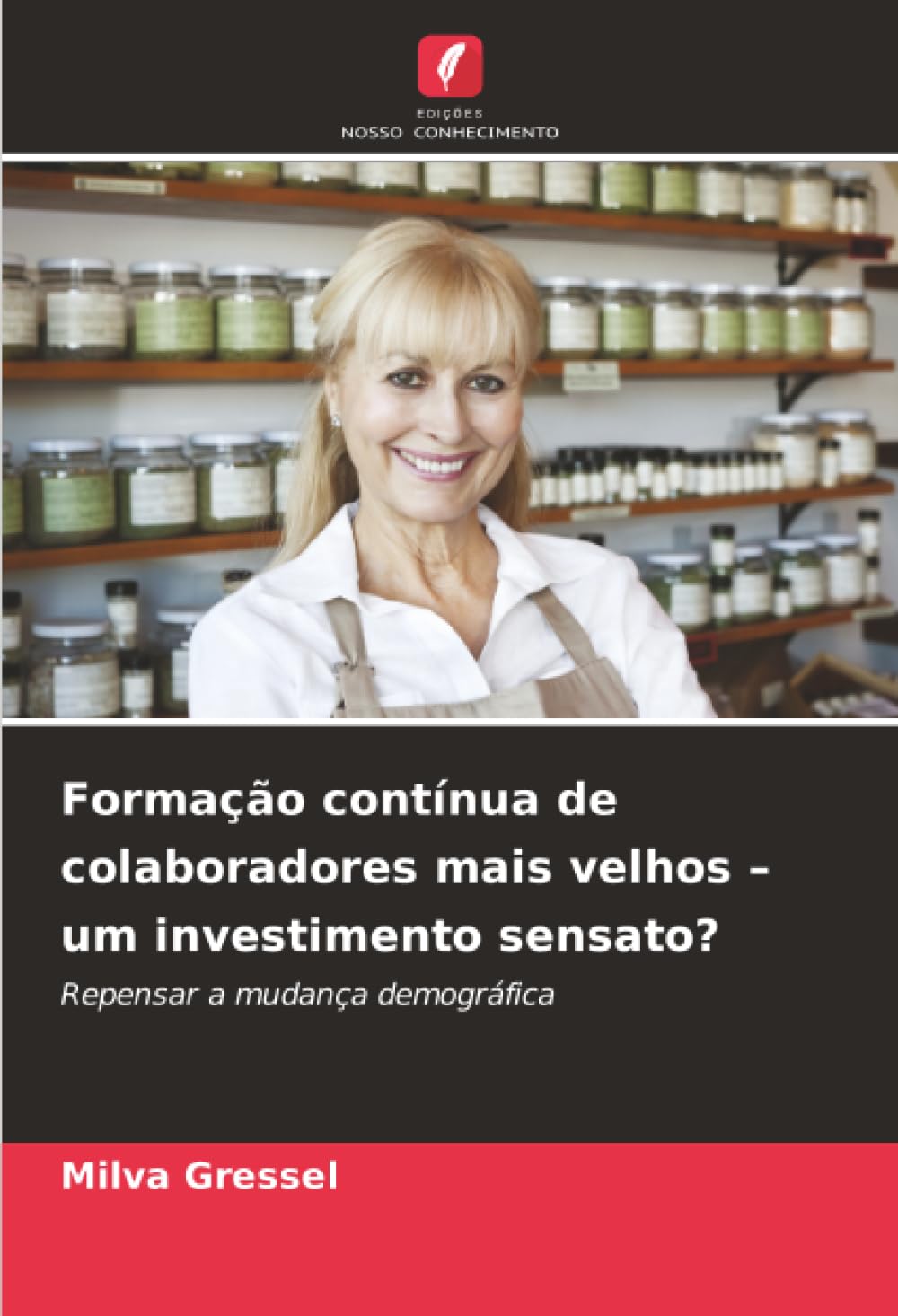 Formação contínua de colaboradores mais velhos – um investimento sensato?: Repensar a mudança demográfica