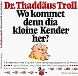  Wo kommet denn dia kloine Kender her?: A Bilderbuach ieber a hoikels Thema ohne Dromromgschwätz fir Kender ond fir Alte, wo jong blieba sent, noch dem englischa Buach vom Peter Mayle