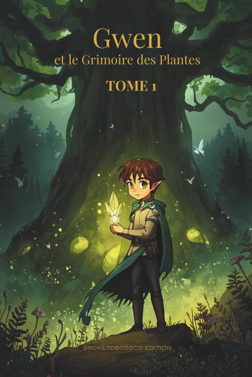 Gwen et le Grimoire des Plantes: Tome 1 : Un voyage initiatique au cœur de la Forêt Magique (La Trilogie de Gwen)