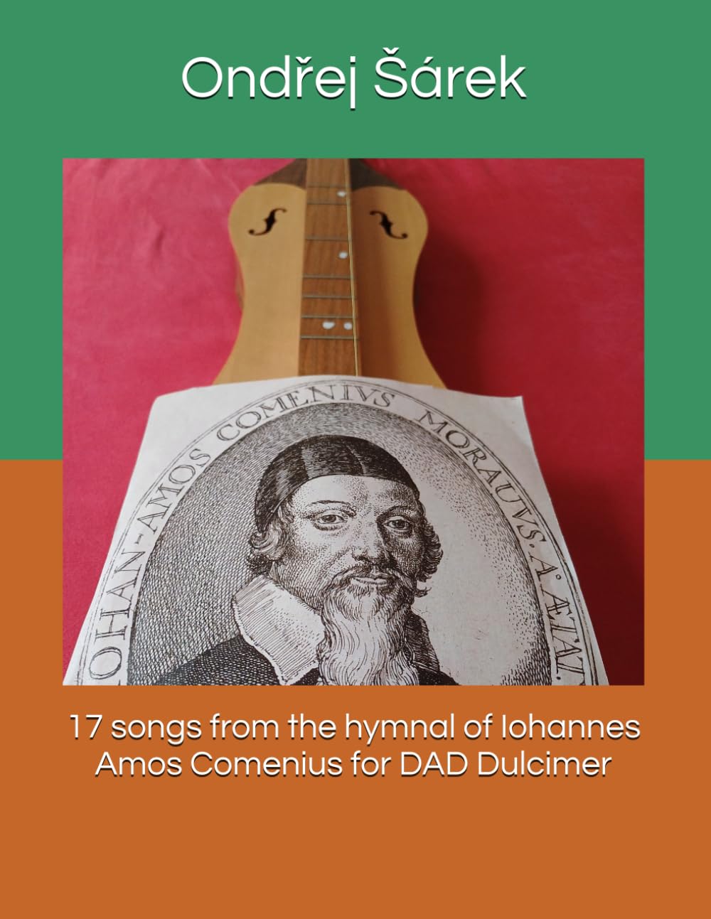 17 songs from the hymnal of Iohannes Amos Comenius for DAD Dulcimer