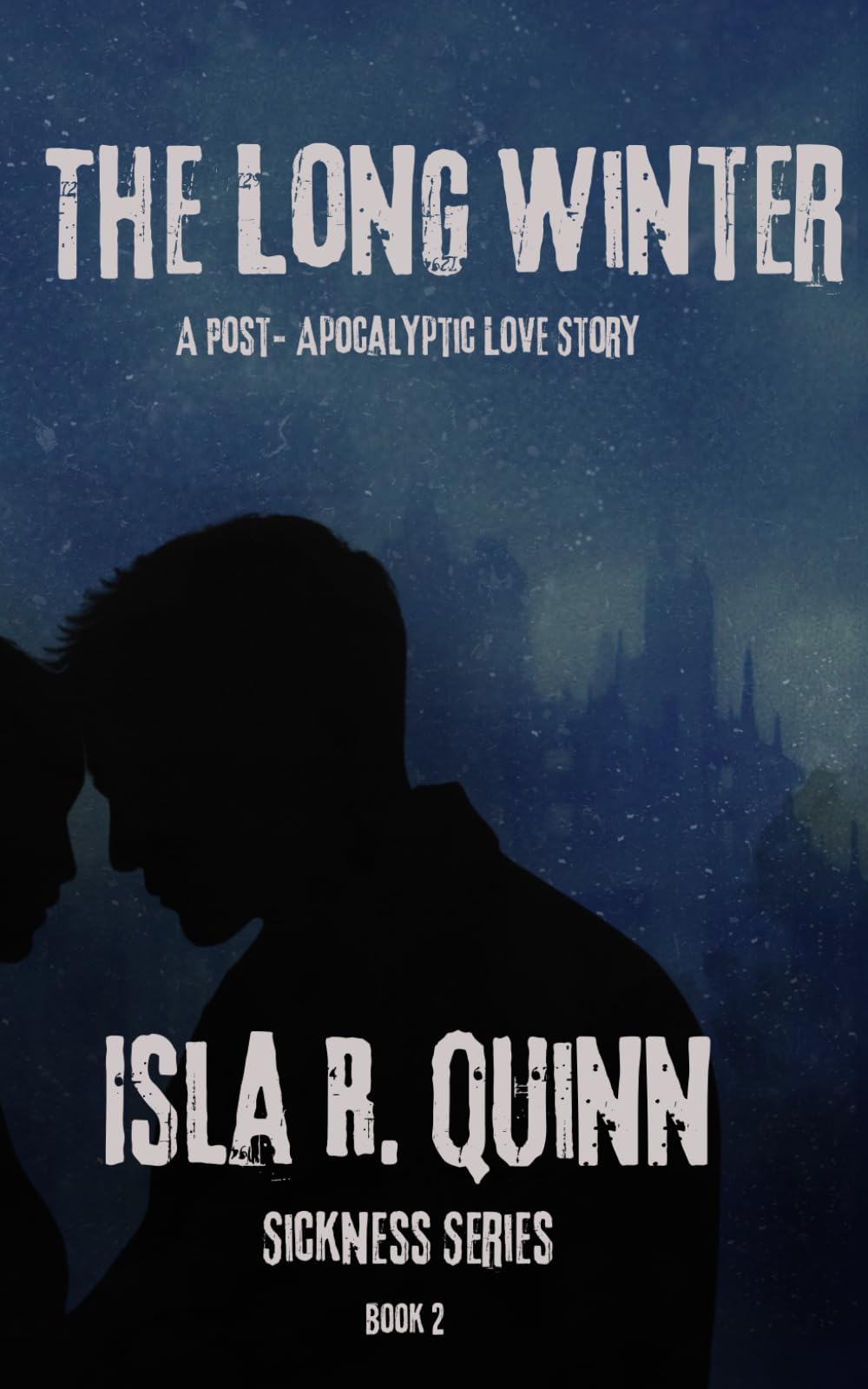 The Long Winter: A Post- Apocalyptic Love Story (Sickness)