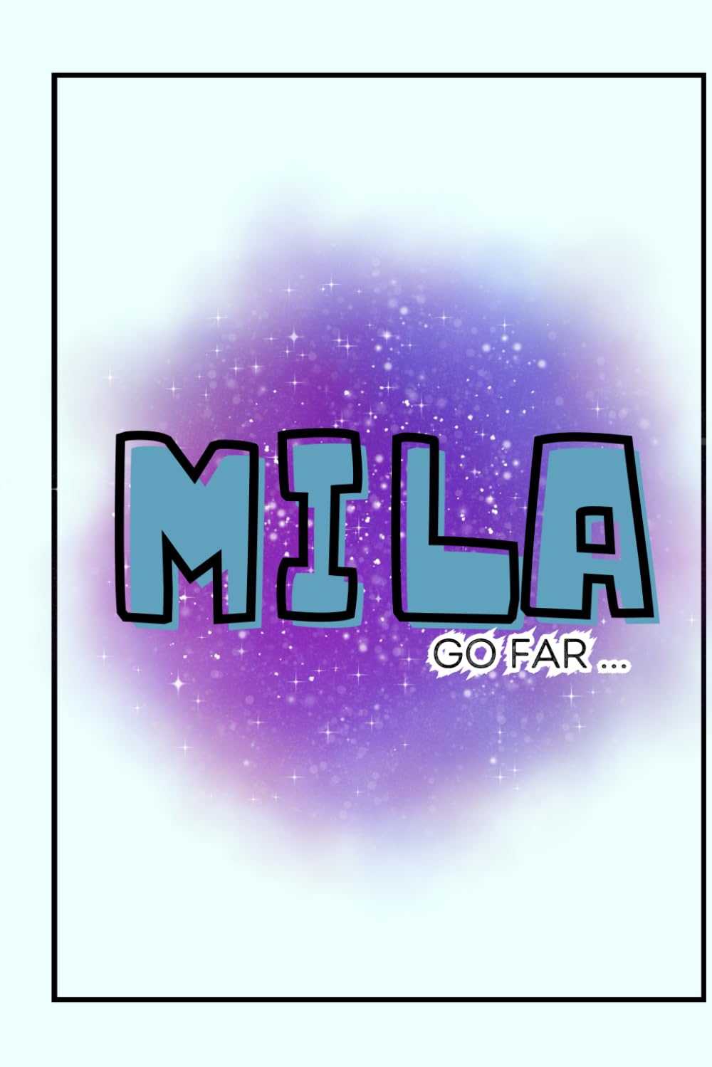 Mila: Go Far