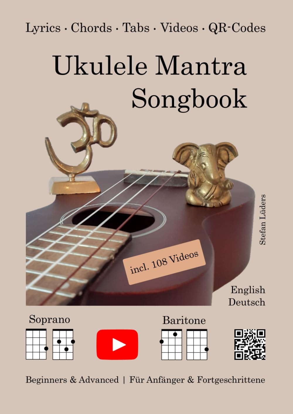 Ukulele Mantra Songbook: 108 mantras (incl. videos) (Chanting with instruments)