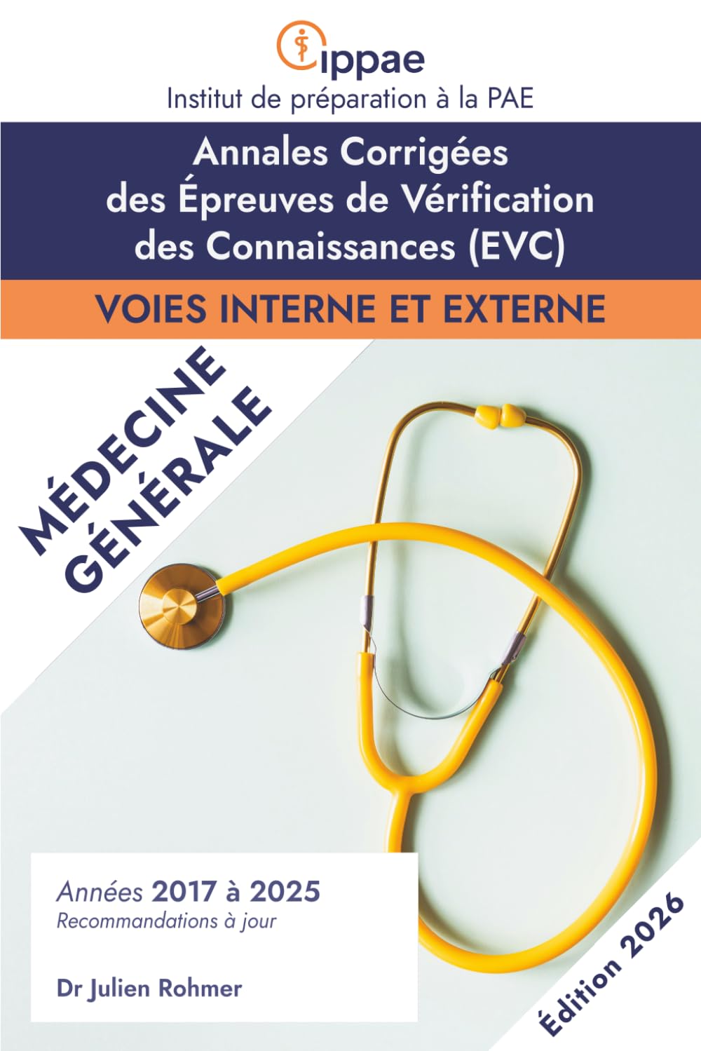 Annales Corrigées des EVC de Médecine Générale: Années 2017-2025 (Annales Corrigées des EVC / PAE par IPPAE)