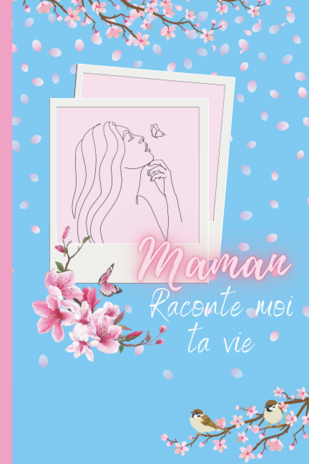 Maman Raconte moi ta vie: 100 questions pour ma maman