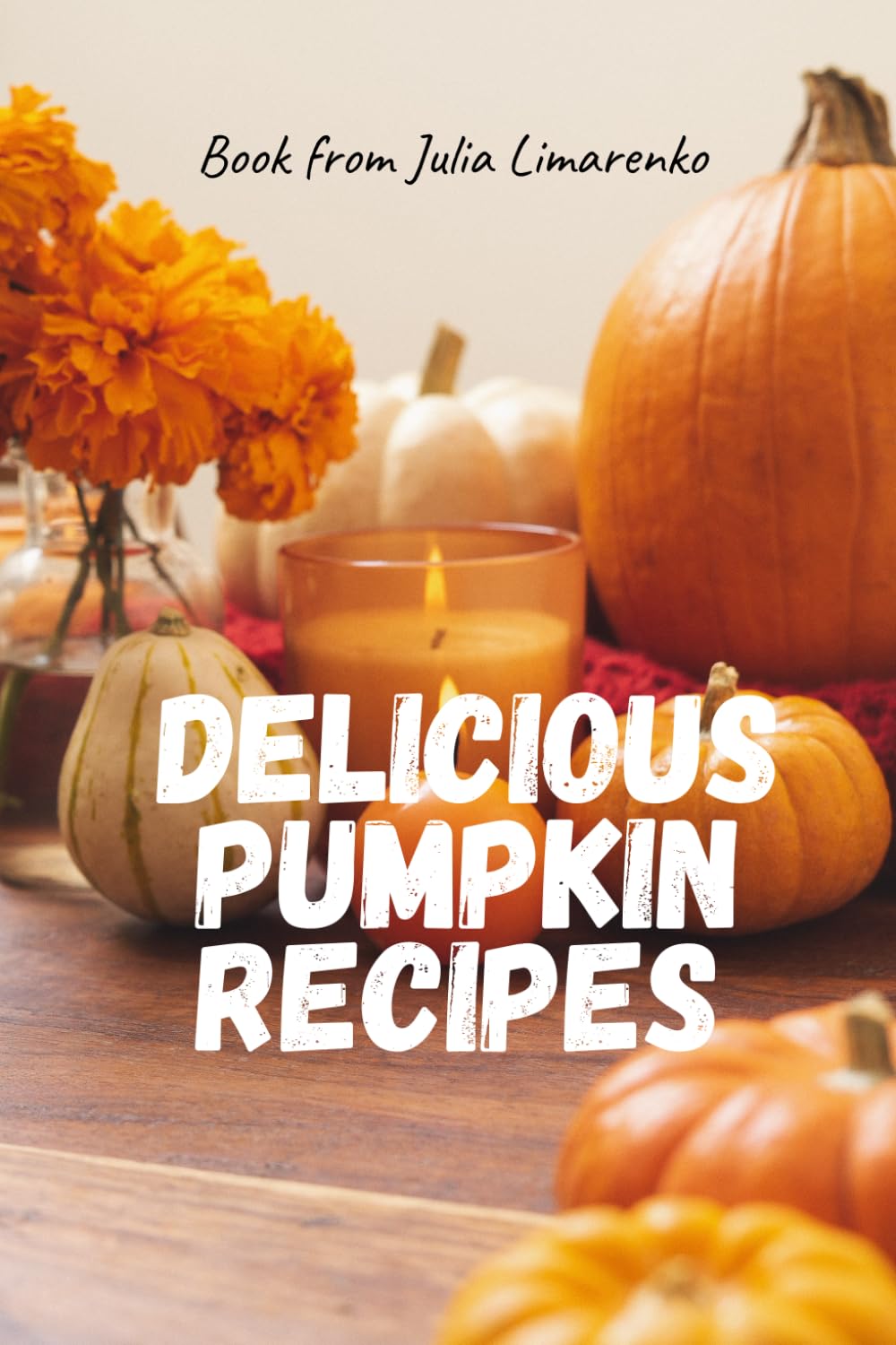 DELICIOUS PUMPKIN RECIPES