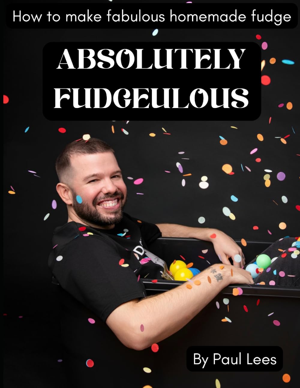Absolutely Fudgeulous: How to make fabulous homemade fudge