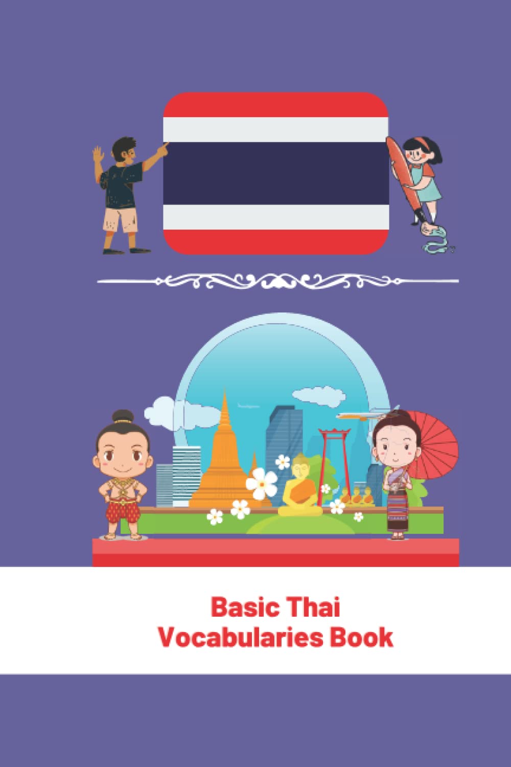 Basic Thai Vocabularies Book: For Toddlers and Children, Thai Language and Culture (My First Words) 6x9 in