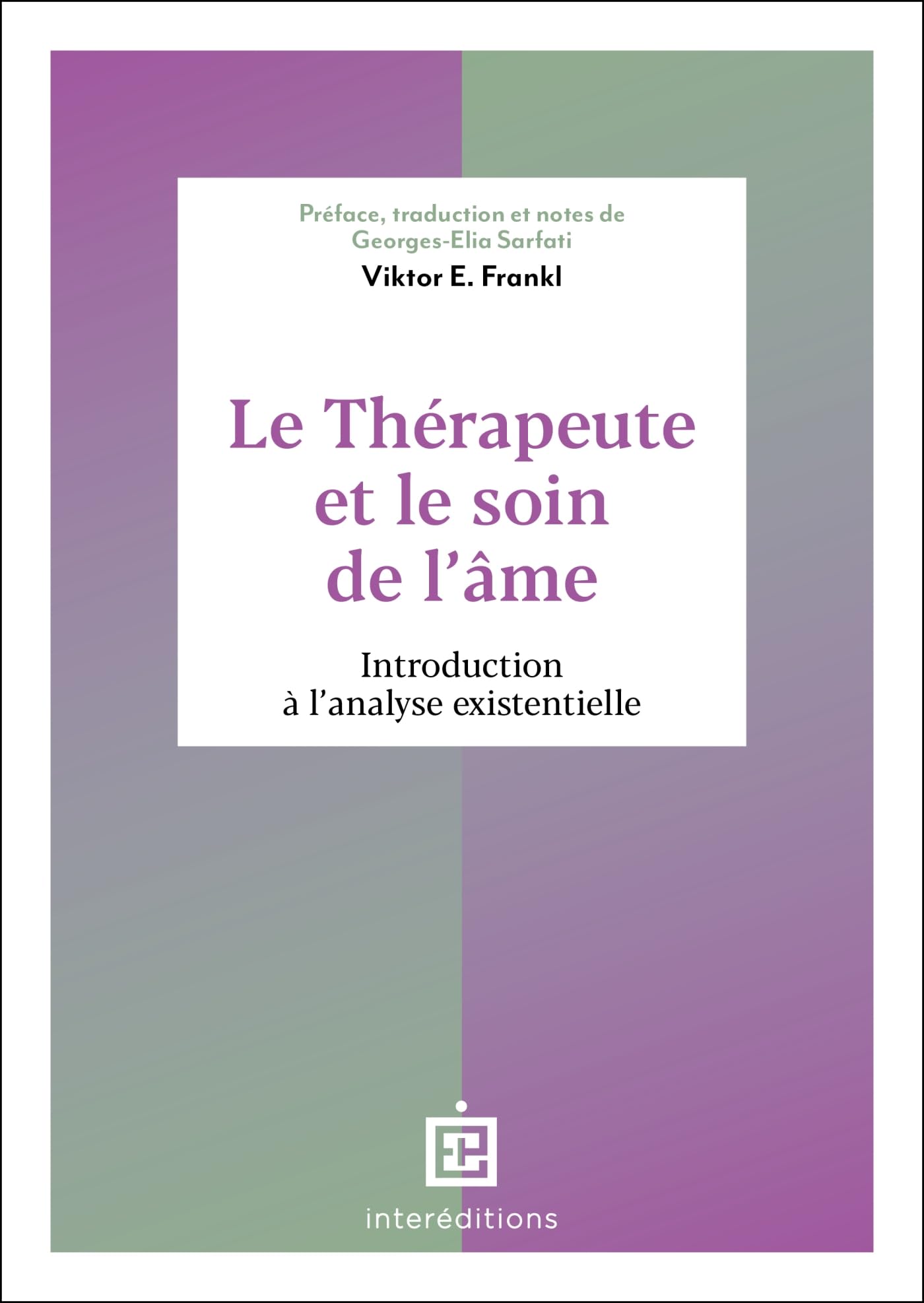 Le thérapeute et le soin de l'âme: Introduction à l'analyse existentielle
