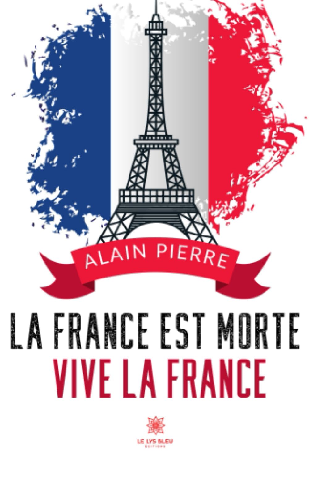 La France est morte - Vive la France