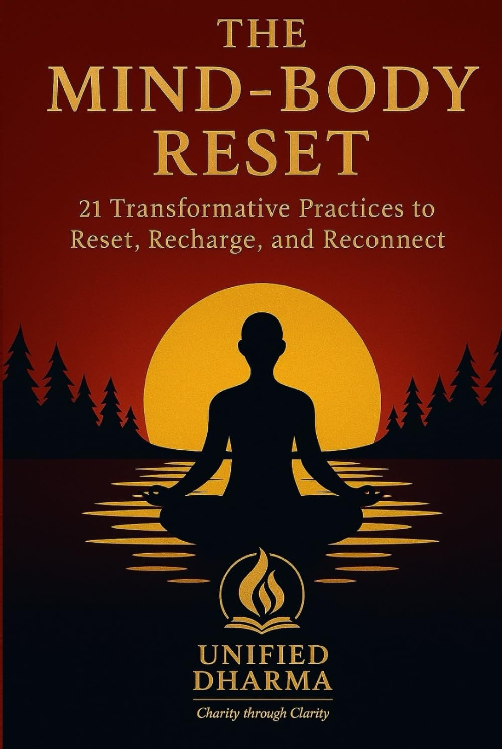 The Mind-Body Reset: 21 Transformative Practices to Reset, Recharge, and Reconnect (The 21 Books of the 21st Century: A book series to Understand ... and the future — with Clarity and Purpose)
