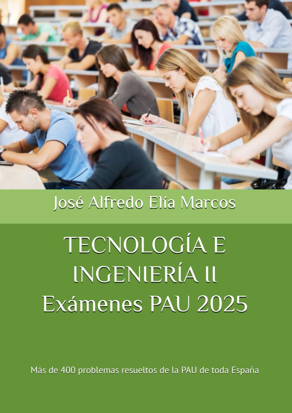 TECNOLOGÍA E INGENIERÍA II Exámenes PAU 2025: Más de 400 problemas resueltos de la PAU de toda España