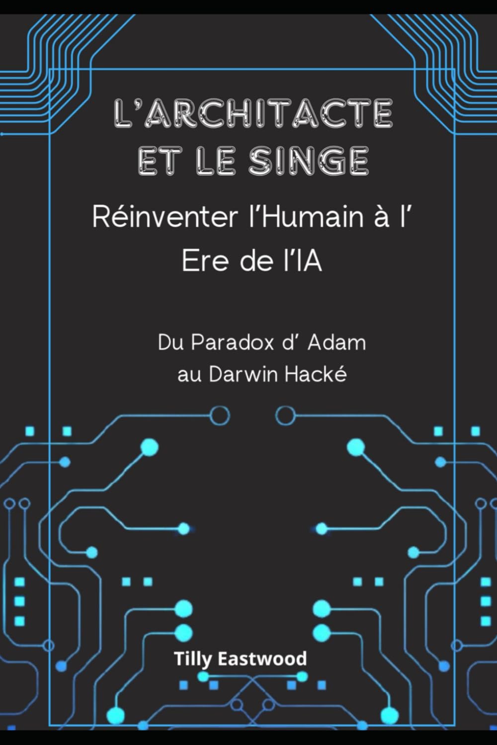L'Architect et le Singe: Réinventer l'Humain à l'ère de l'IA
