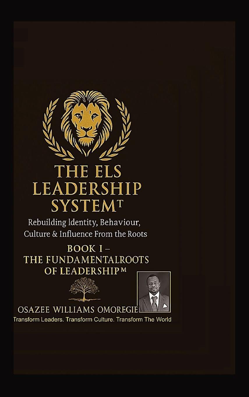 The Els Leadership System(tm): Book I - The Fundamental Roots of Leadership(TM) Rebuilding Identity, Behaviour, Culture & Influence From the Roots: 1