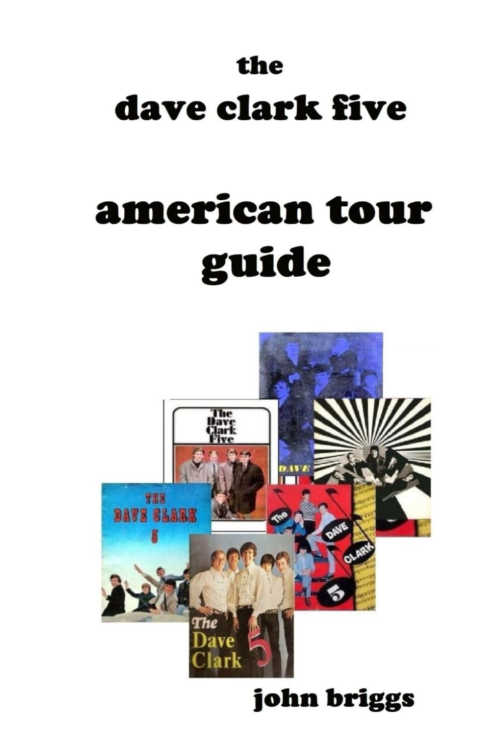 The Dave Clark Five - American Tour Guide (Dave Clark Five - Tours)