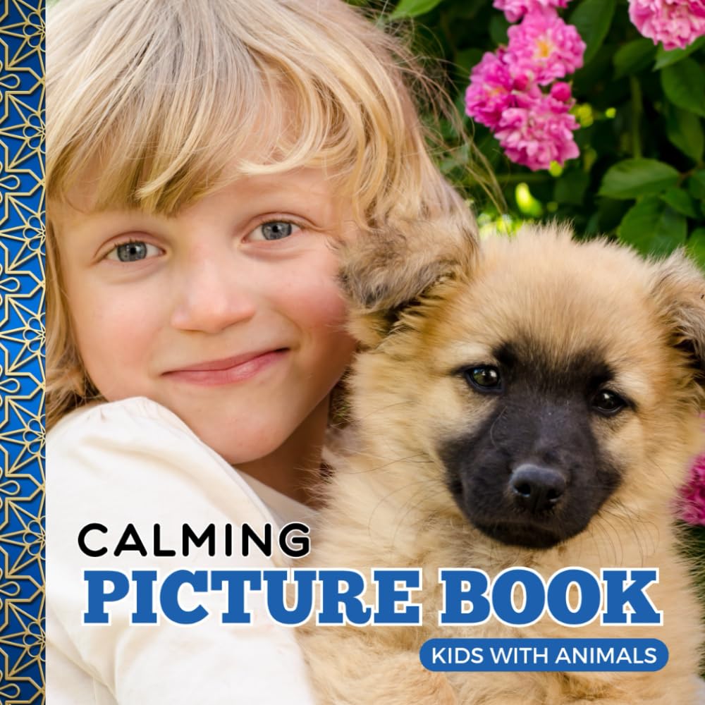 Calming Picture Book: Kids With Animals – Relaxing Photos Supporting Visual Stimulation in Seniors Experiencing Memory Loss, Alzheimer’s, Dementia (Adult Picture Books For Seniors)