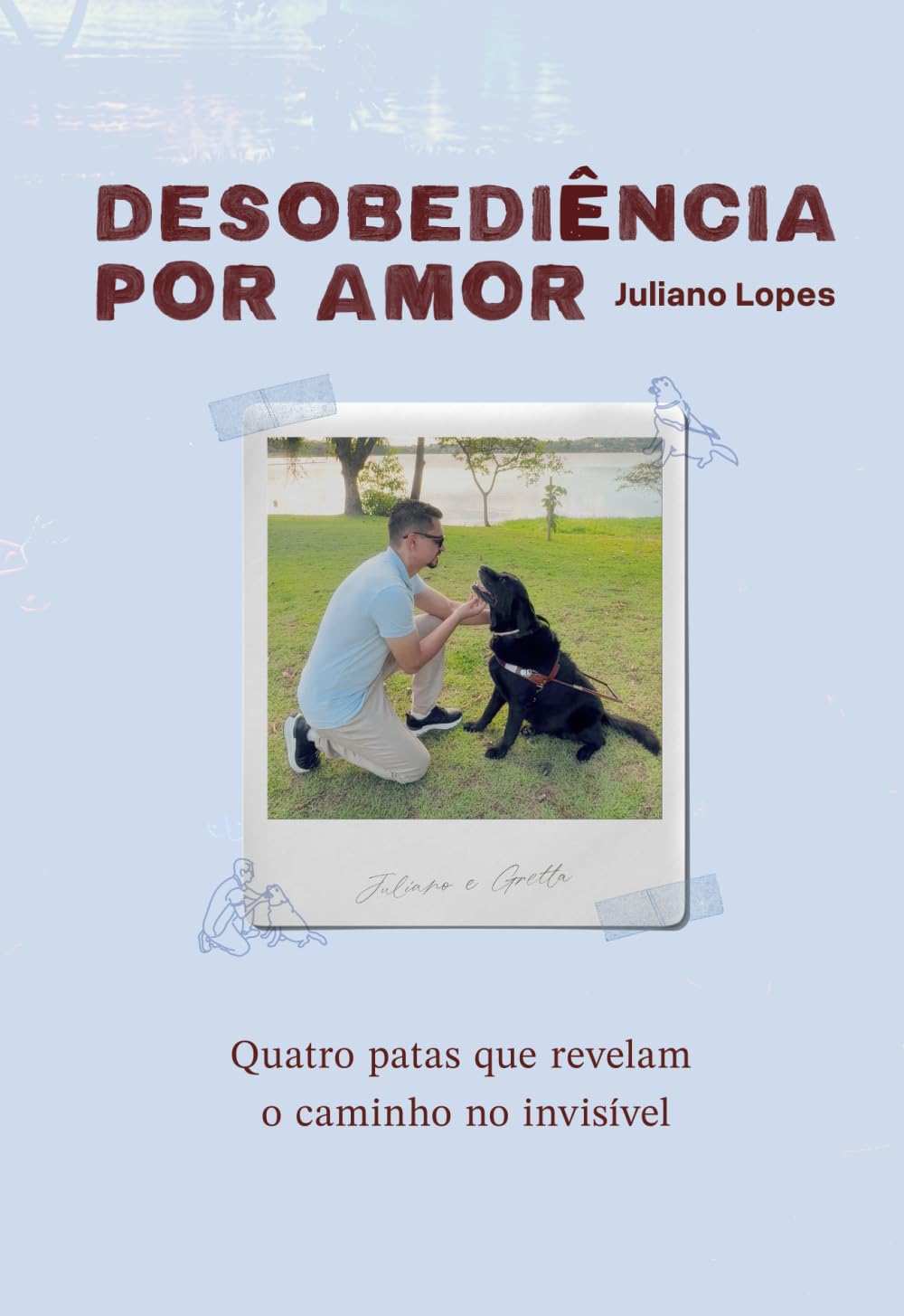 Desobediência por Amor: Quatro patas que revelam o caminho no invisível