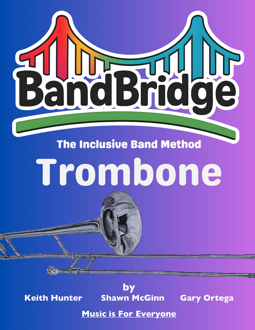 BandBridge Beginning Band Method Book for Trombone: The Inclusive Band Method (BandBridge Beginning Band Method Books: The Inclusive Band Method)